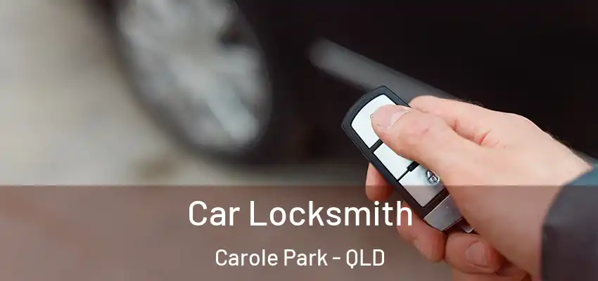  Car Locksmith Carole Park - QLD