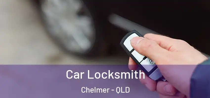  Car Locksmith Chelmer - QLD