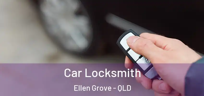  Car Locksmith Ellen Grove - QLD
