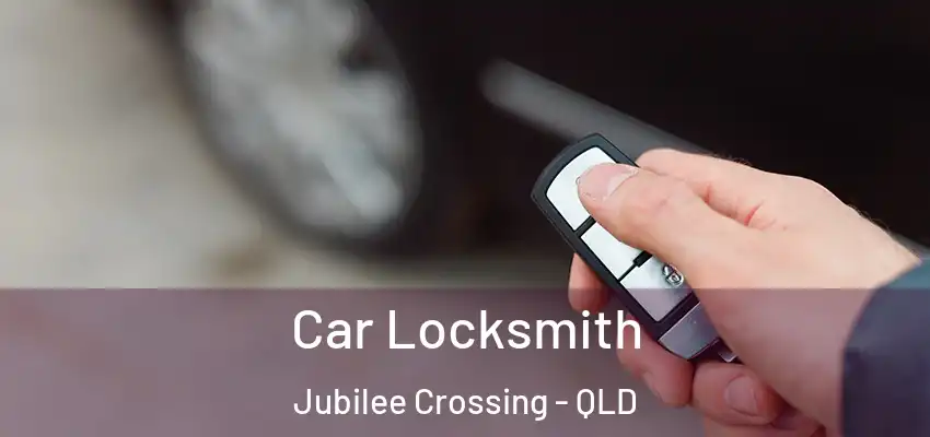 Car Locksmith Jubilee Crossing - QLD