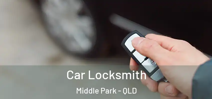 Car Locksmith Middle Park - QLD