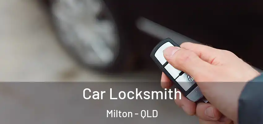  Car Locksmith Milton - QLD
