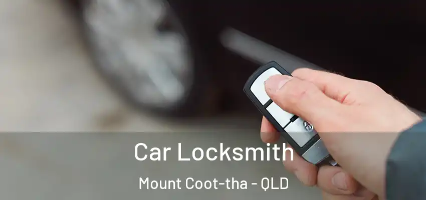 Car Locksmith Mount Coot-tha - QLD