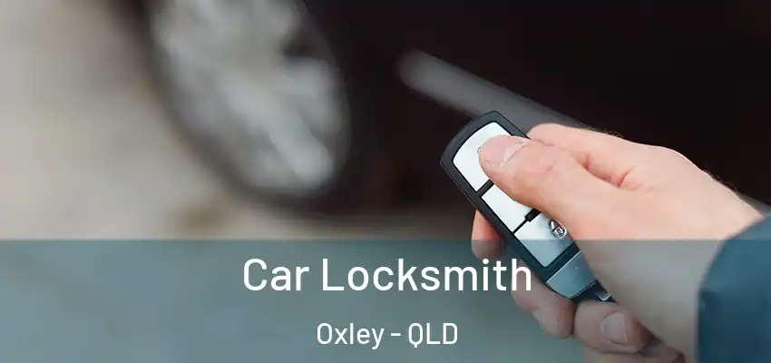  Car Locksmith Oxley - QLD