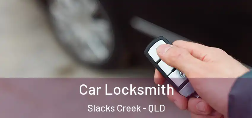 Car Locksmith Slacks Creek - QLD
