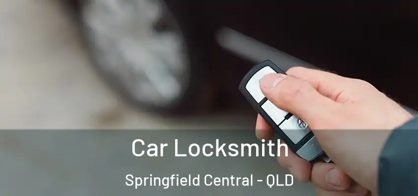  Car Locksmith Springfield Central - QLD