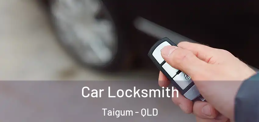 Car Locksmith Taigum - QLD