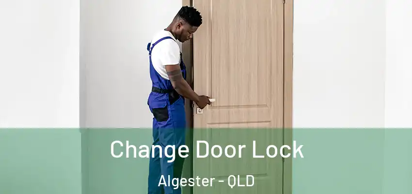  Change Door Lock Algester - QLD
