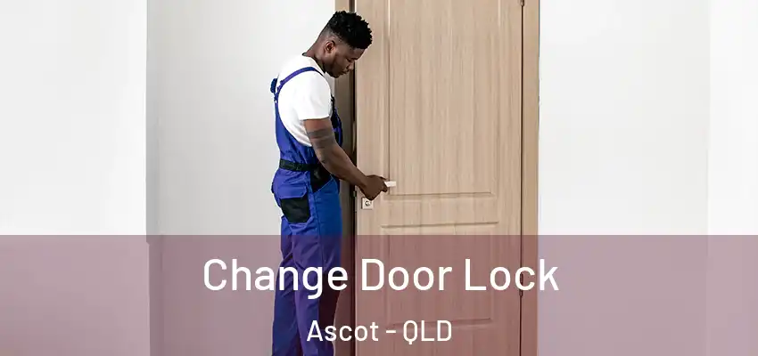 Change Door Lock Ascot - QLD