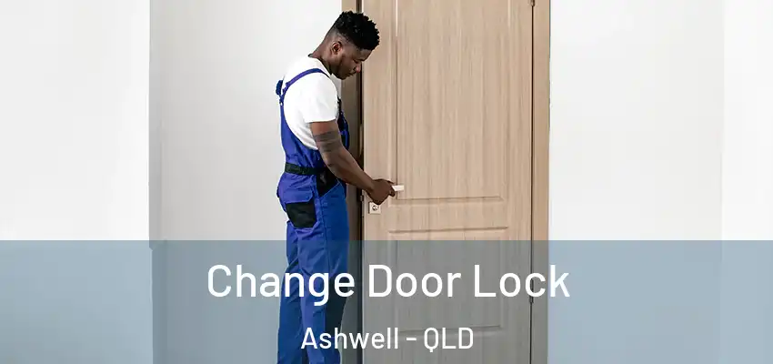  Change Door Lock Ashwell - QLD