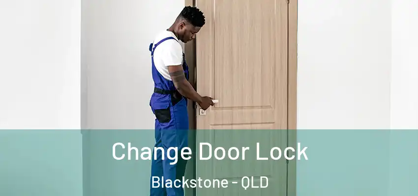 Change Door Lock Blackstone - QLD