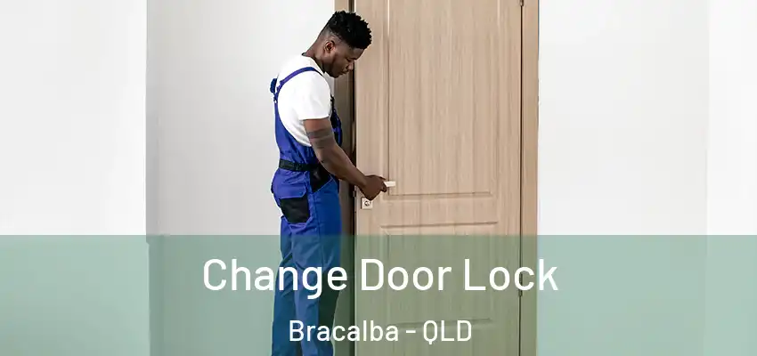  Change Door Lock Bracalba - QLD