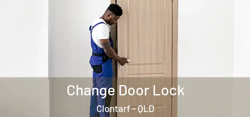 Change Door Lock Clontarf - QLD