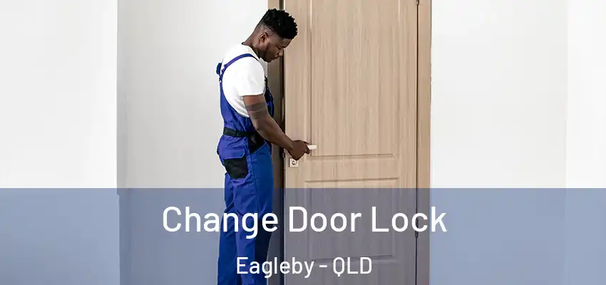 Change Door Lock Eagleby - QLD