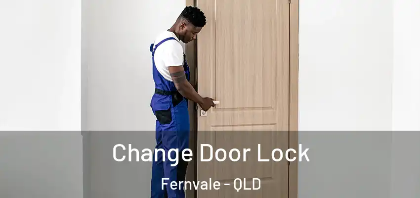  Change Door Lock Fernvale - QLD