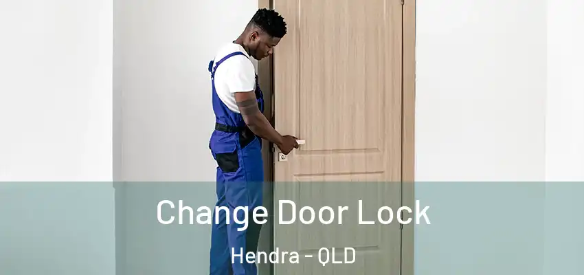  Change Door Lock Hendra - QLD