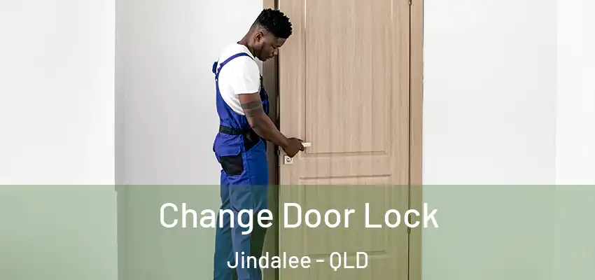  Change Door Lock Jindalee - QLD