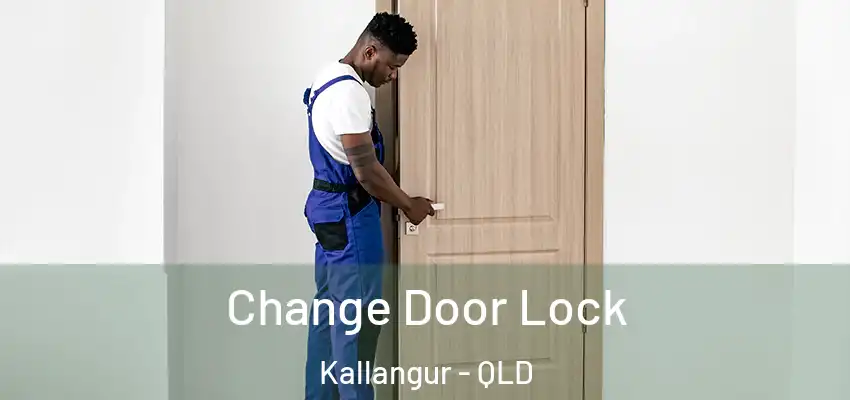  Change Door Lock Kallangur - QLD