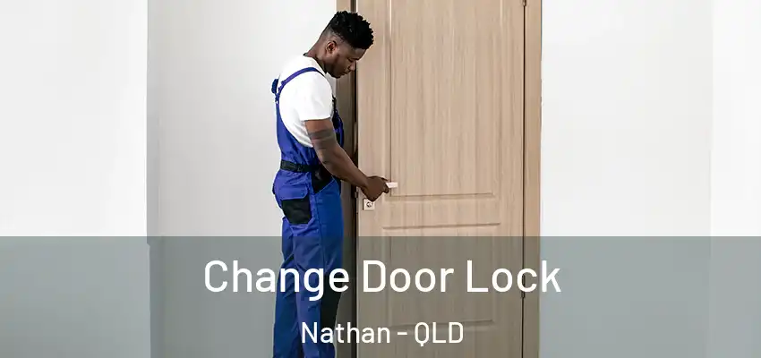  Change Door Lock Nathan - QLD