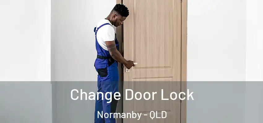  Change Door Lock Normanby - QLD