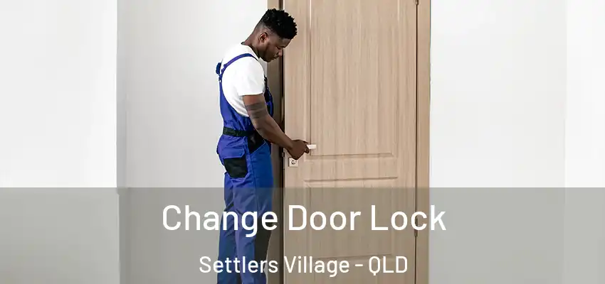 Change Door Lock Settlers Village - QLD