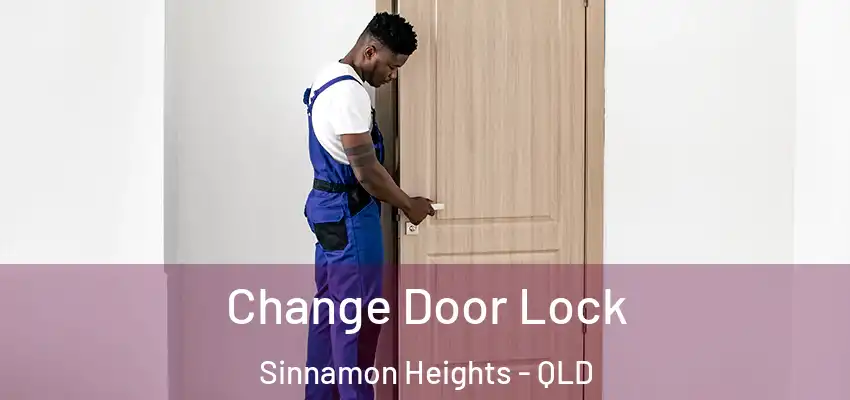 Change Door Lock Sinnamon Heights - QLD