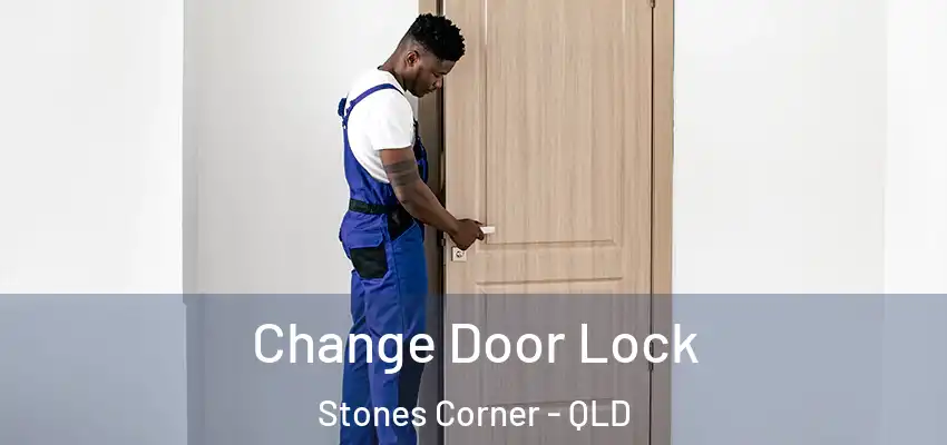  Change Door Lock Stones Corner - QLD