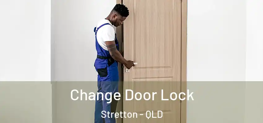  Change Door Lock Stretton - QLD