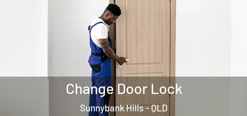  Change Door Lock Sunnybank Hills - QLD
