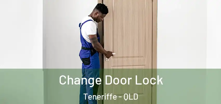 Change Door Lock Teneriffe - QLD