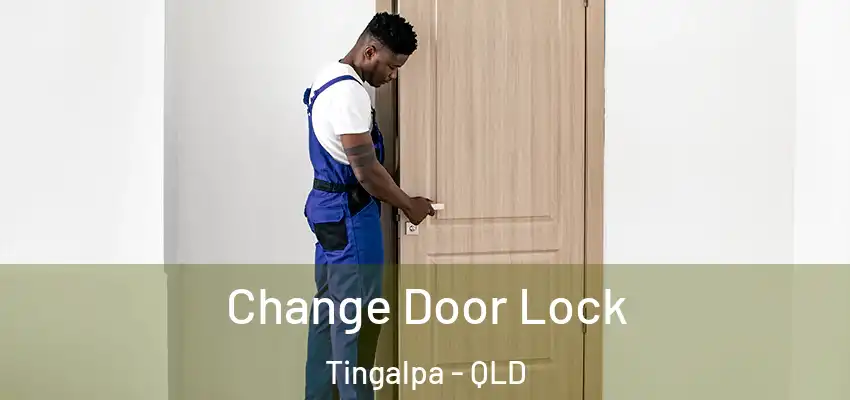  Change Door Lock Tingalpa - QLD