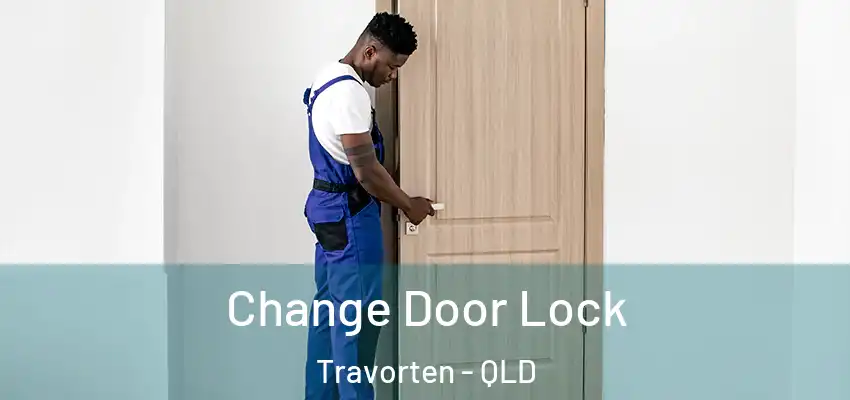 Change Door Lock Travorten - QLD