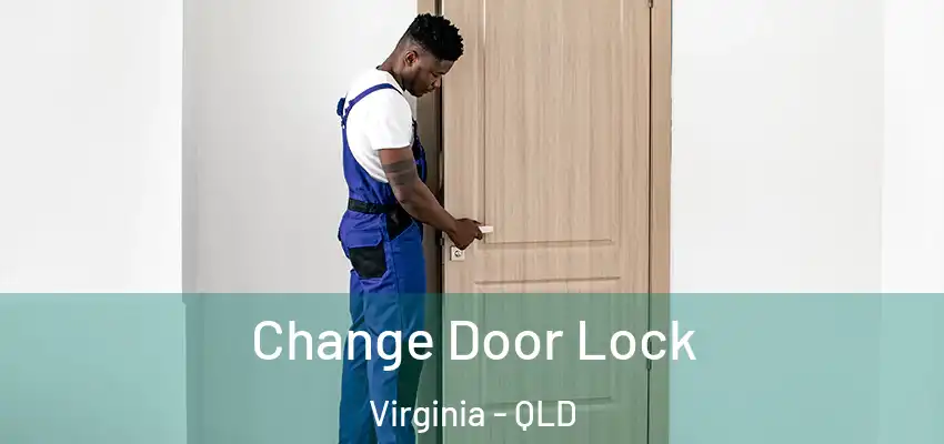 Change Door Lock Virginia - QLD