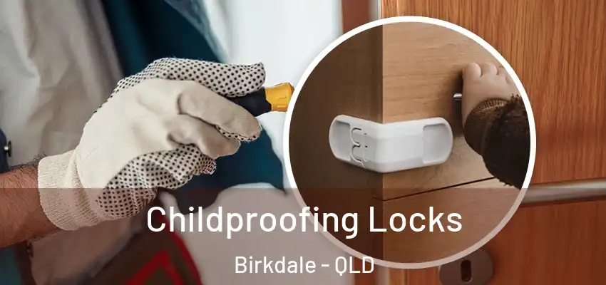  Childproofing Locks Birkdale - QLD