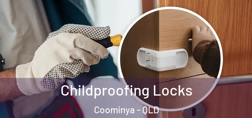  Childproofing Locks Coominya - QLD