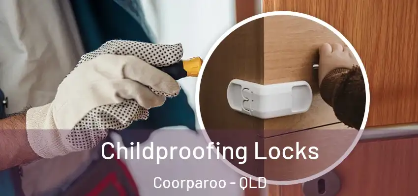  Childproofing Locks Coorparoo - QLD