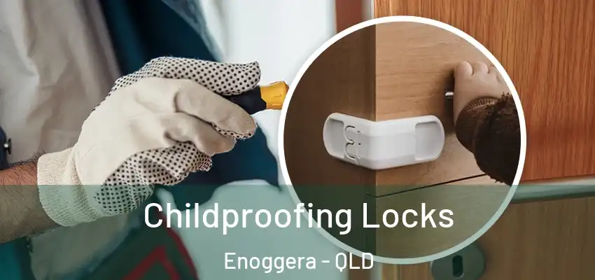  Childproofing Locks Enoggera - QLD