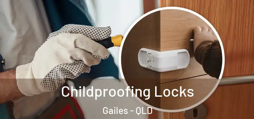 Childproofing Locks Gailes - QLD
