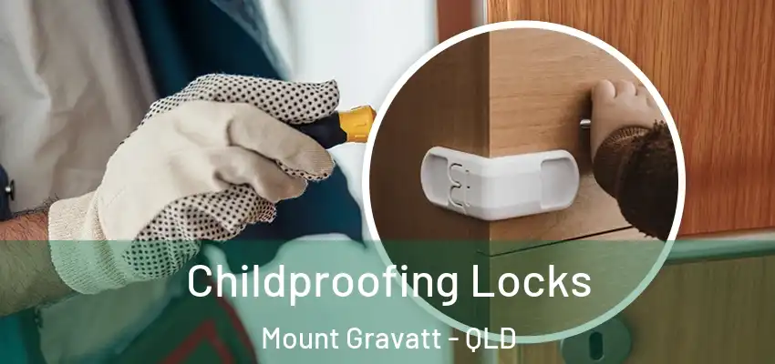 Childproofing Locks Mount Gravatt - QLD