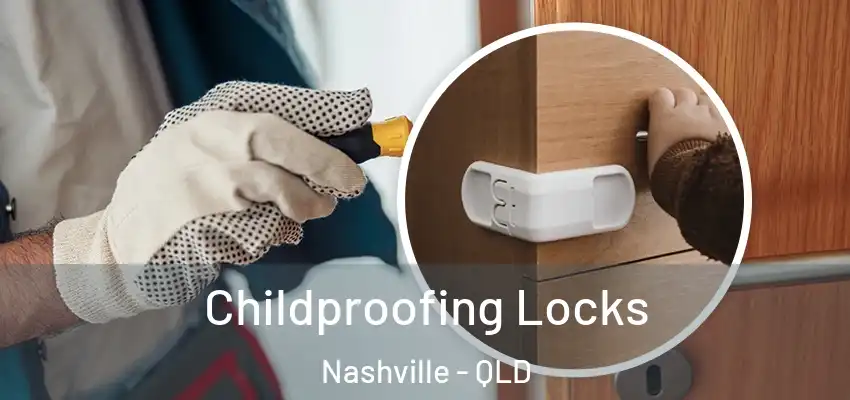  Childproofing Locks Nashville - QLD