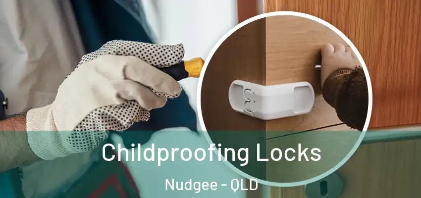  Childproofing Locks Nudgee - QLD