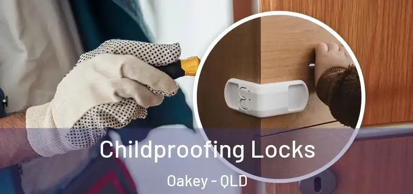 Childproofing Locks Oakey - QLD