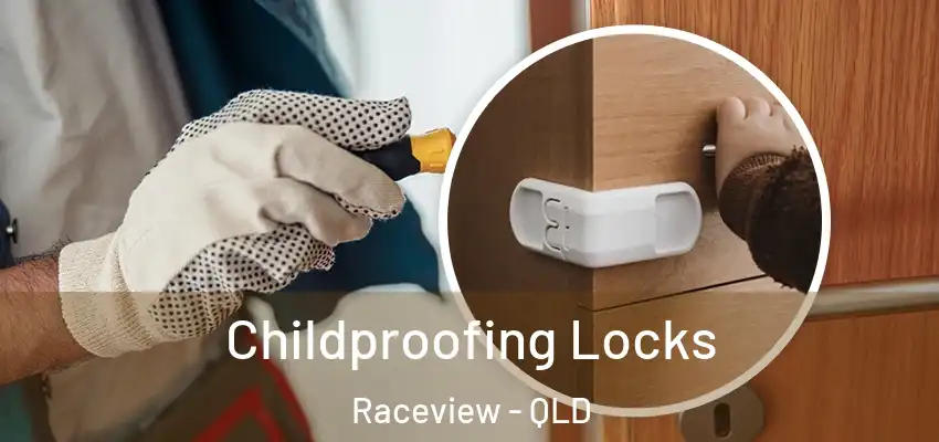  Childproofing Locks Raceview - QLD