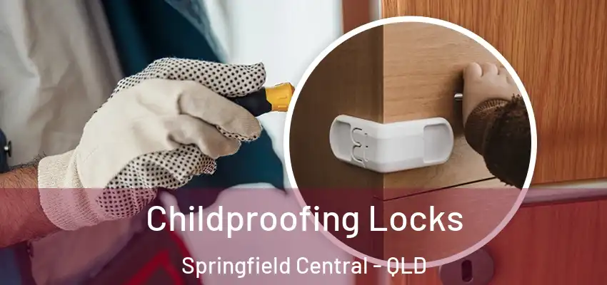  Childproofing Locks Springfield Central - QLD