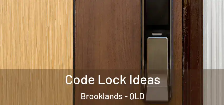  Code Lock Ideas Brooklands - QLD