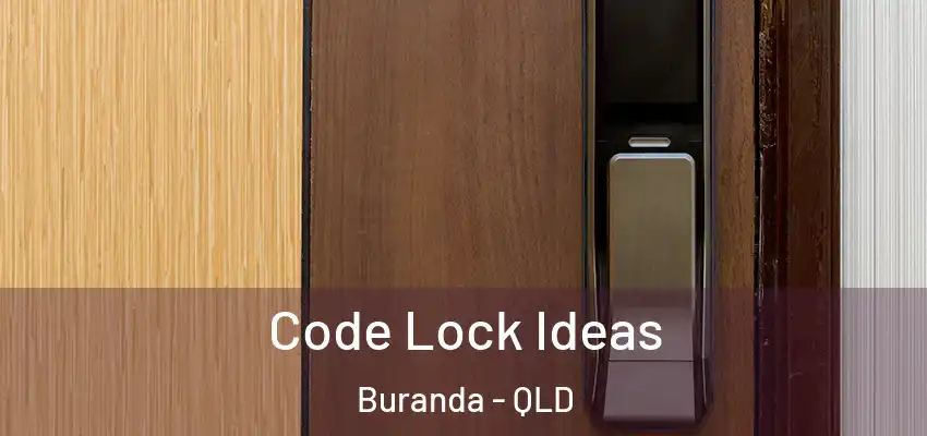  Code Lock Ideas Buranda - QLD