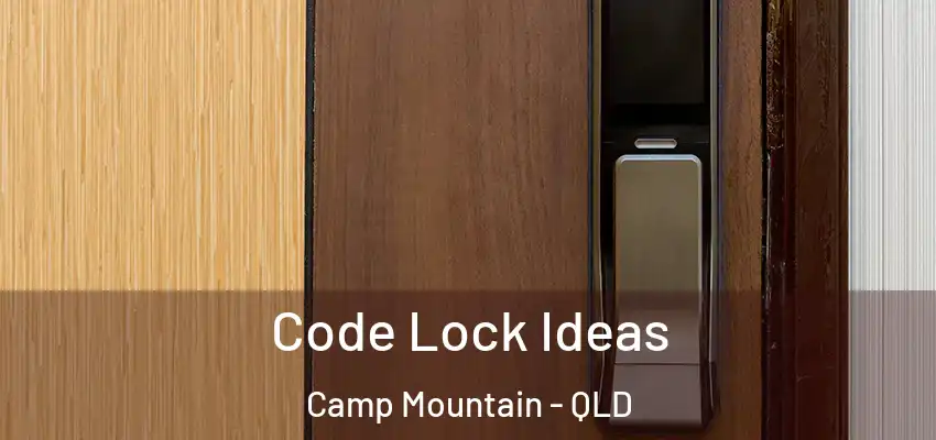  Code Lock Ideas Camp Mountain - QLD