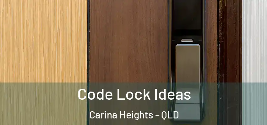  Code Lock Ideas Carina Heights - QLD