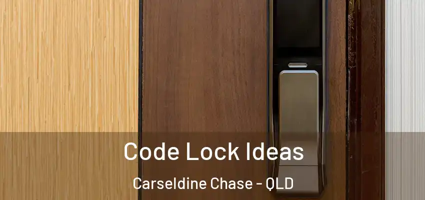  Code Lock Ideas Carseldine Chase - QLD