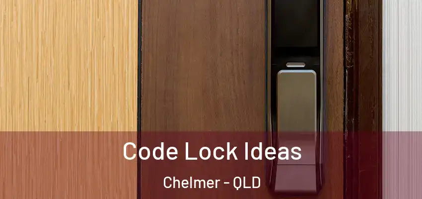  Code Lock Ideas Chelmer - QLD